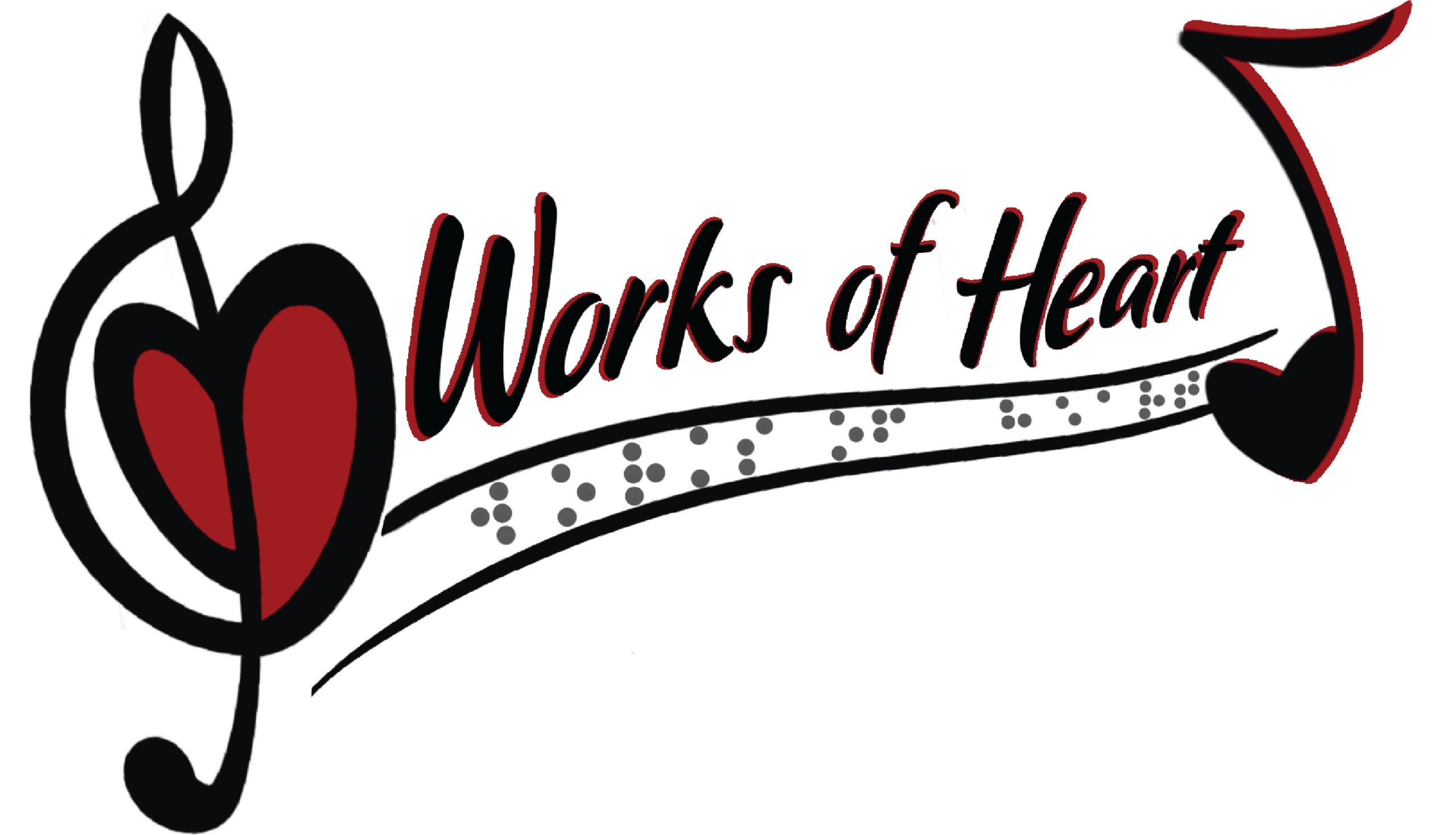 Banner Image: The main colour is black with accents of red. At the top is a treble clef designed to incorporate a heart shape, the heart is read. This is the logo. Next the text "Works of Heart" is written on a line of sheet music. With a very subtle appearance underneath, in a soft grey colour, the words "Works of Heart" are written in braille. It ends with a music note with a heart shaped tail.